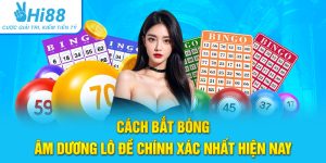Cách Bắt Bóng Âm Dương Lô Đề Chính Xác Nhất Hiện Nay