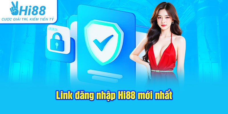 Link đăng nhập Hi88 mới nhất