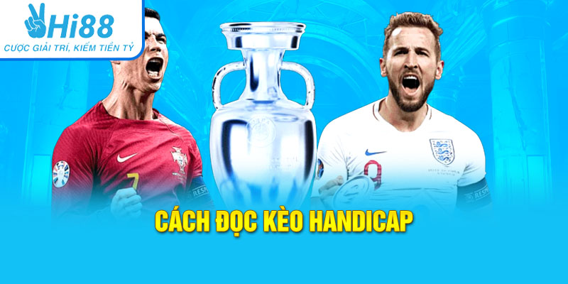 Cách đọc kèo Handicap cơ bản