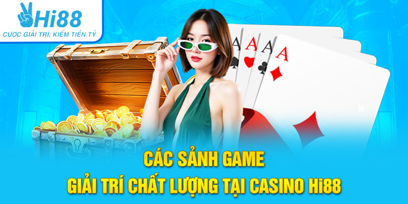 Một vài lựa chọn giải trí chất lượng đang có tại Hi88 Casino