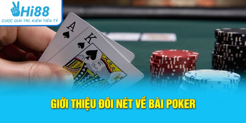 Giới thiệu đôi nét về bài Poker