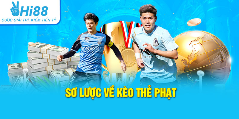 Sơ lược về kèo thẻ phạt