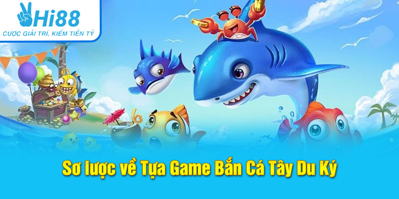 Đôi nét tựa game Bắn Cá Tây Du Ký
