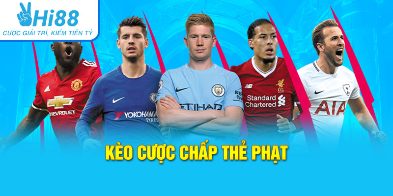 Kèo cược chấp thẻ phạt