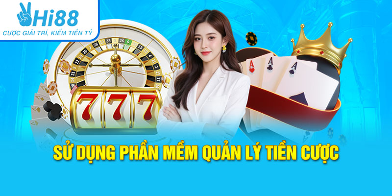 Sử dụng phần mềm quản lý tiền cược