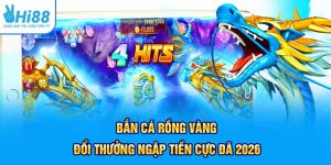 Bắn Cá Rồng Vàng – Đổi Thưởng Ngập Tiền Cực Đã 2026